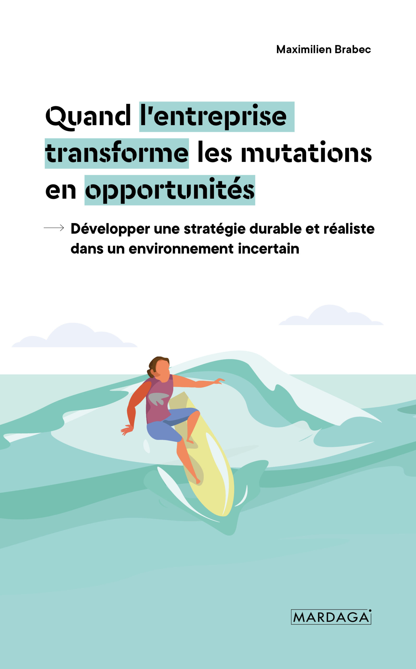 QUAND L'ENTREPRISE TRANSFORME LES MUTATIONS EN OPPORTUNITES
