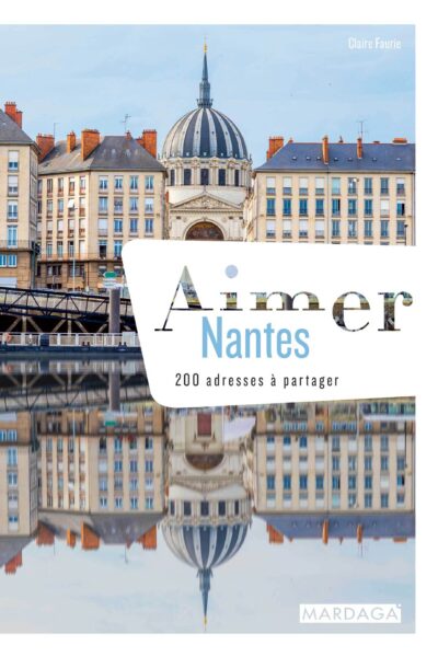 AIMER NANTES - 200 ADRESSES A PARTAGER