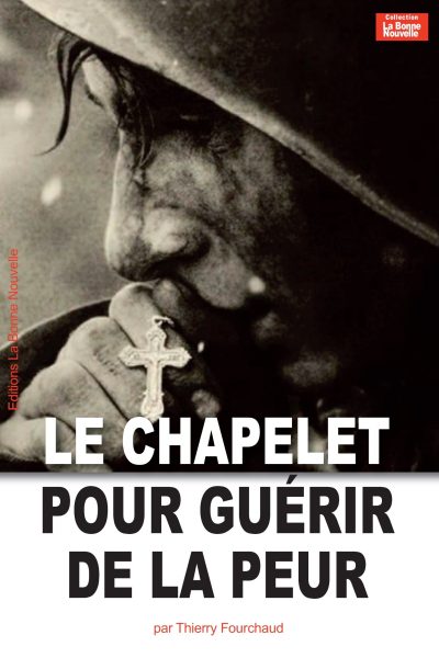 LE CHAPELET POUR GUERIR DE LA PEUR
