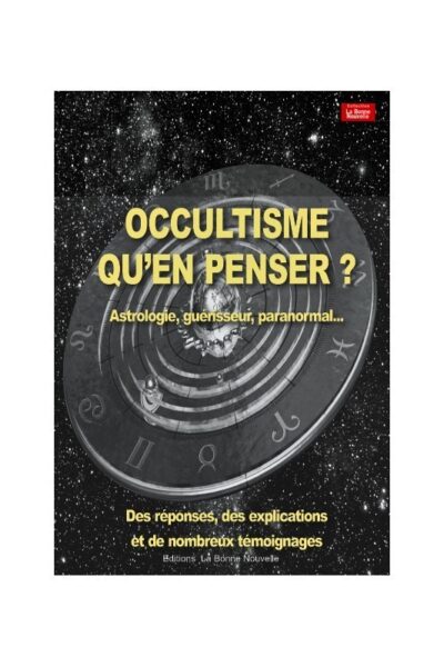 OCCULTISME, QU'EN PENSER ?