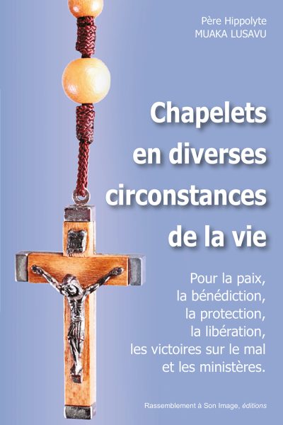CHAPELETS EN DIVERSES CIRCONSTANCES DE LA VIE