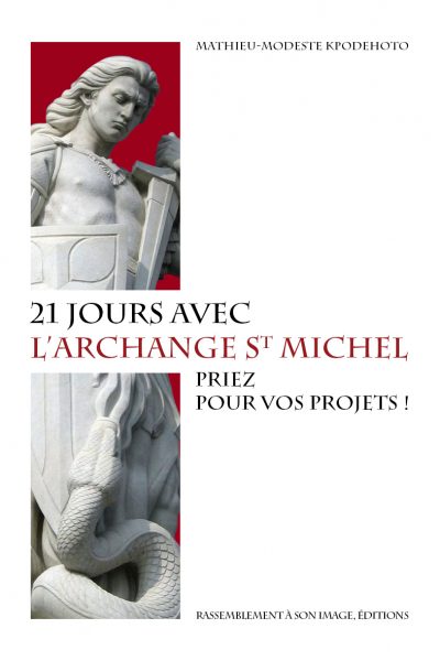 21 JOURS AVEC L'ARCHANGE SAINT MICHEL. PRIEZ POUR VOS PROJETS!