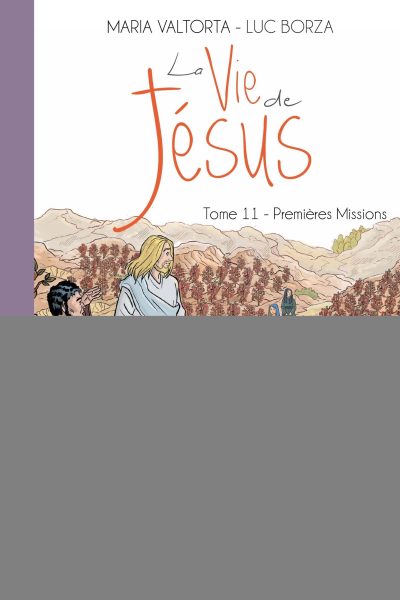 T11 LA VIE DE JESUS T11 PREMIERES MISSIONS