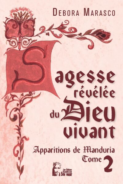 SAGESSE REVELEE DU DIEU VIVANT - APPARITIONS DE MANDURIA -  L5022