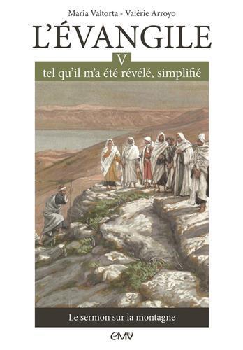 T05 L'EVANGILE TEL QU'IL M'A ETE REVELE SIMPLIFIE V LE SERMON SUR LA MONTAGNE - L305