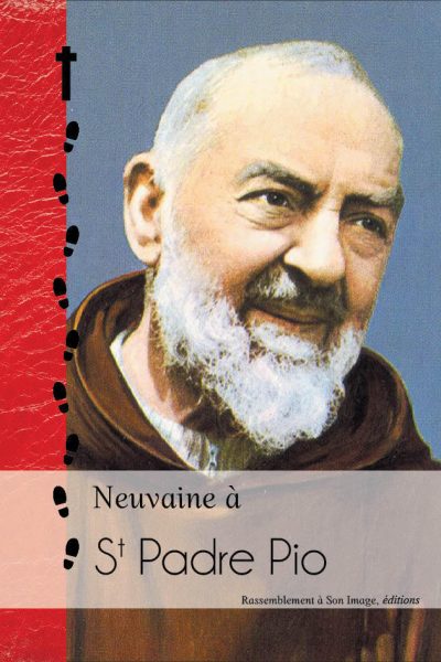 NEUVAINE A ST PADRE PIO ET NEUVAINE IRRESISTIBLE AU SACRE COEUR