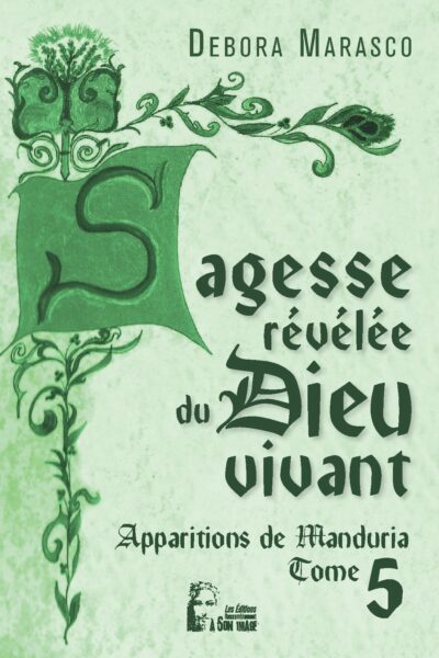 SAGESSE REVELEE DU DIEU VIVANT - APPARITIONS DE MANDURIA TOME 5 -  L5025