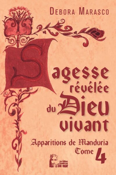 SAGESSE REVELEE DU DIEU VIVANT - APPARITIONS DE MANDURIA TOME 4 -  L5024