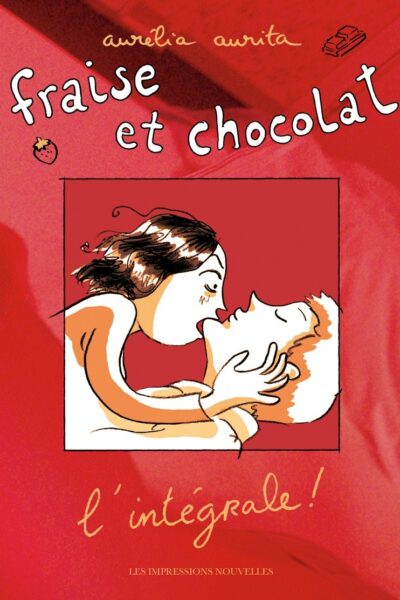 FRAISE ET CHOCOLAT, L'INTEGRALE !
