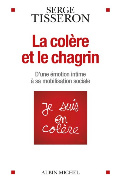 LA COLERE ET LE CHAGRIN
