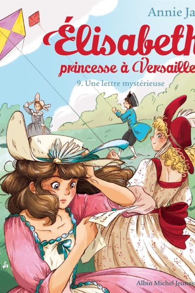 T09 UNE LETTRE MYSTERIEUSE - ELISABETH, PRINCESSE A VERSAILLE