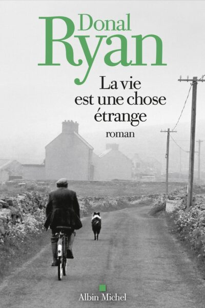 LA VIE EST UNE CHOSE ETRANGE