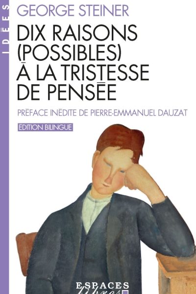 DIX RAISONS (POSSIBLES) A LA TRISTESSE DE PENSEE (ESPACES LIBRES - IDEES)