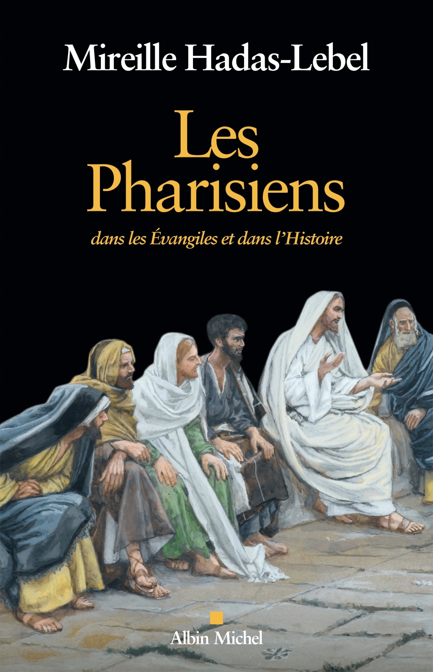 LES PHARISIENS DANS LES EVANGILES ET DANS L'HISTOIRE