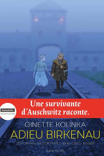 ADIEU BIRKENAU - UNE SURVIVANTE D'AUSCHWITZ RACONTE