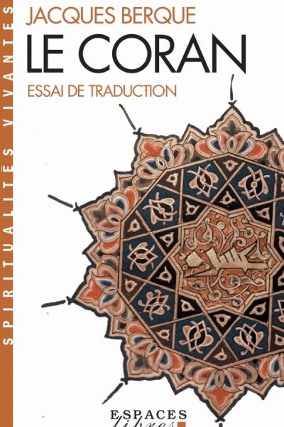 LE CORAN - ESSAI DE TRADUCTION