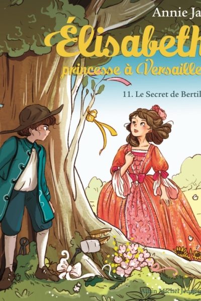 T11 LE SECRET DE BERTILLE - ELISABETH, PRINCESSE A VERSAILLES