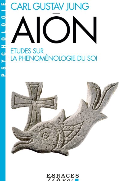 AION - ETUDES SUR LA PHENOMENOLOGIE DU SOI