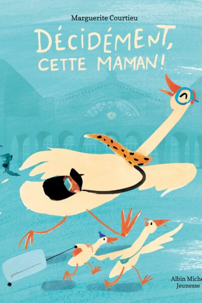 DECIDEMENT, CETTE MAMAN !