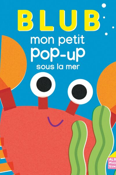 BLUB - MON PETIT POP-UP SOUS LA MER
