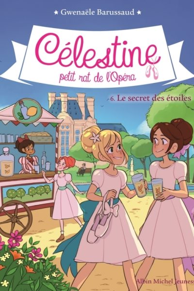CELESTINE, PETIT RAT DE L'OPERA T06 LE SECRET DES ETOILES