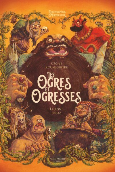 OGRES ET OGRESSES - L'ENCYCLOPEDIE DU MERVEILLEUX - TOME 6