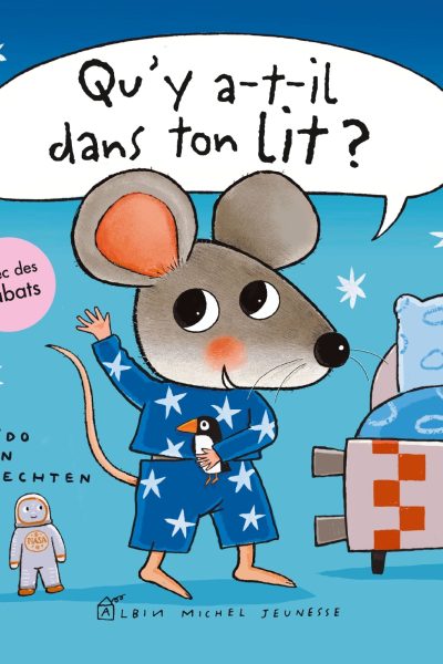 QU'Y A-T-IL DANS TON LIT ?