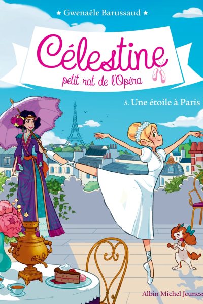 CELESTINE, PETIT RAT DE L'OPERA T05 UNE ETOILE A PARIS