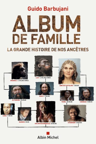 ALBUM DE FAMILLE - LA GRANDE HISTOIRE DE NOS ANCETRES