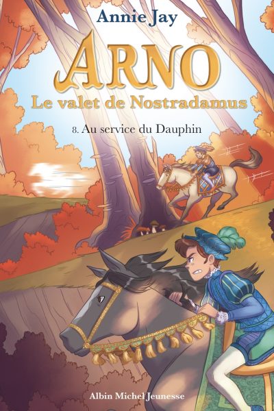 ARNO, LE VALET DE NOSTRADAMUS T8 : AU SERVICE DU DAUPHIN