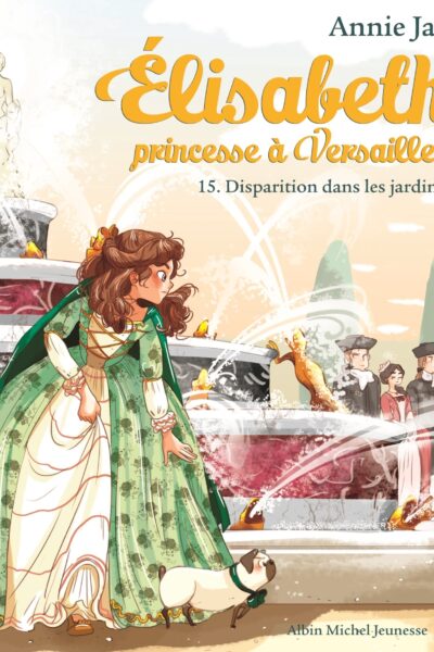 T15 DISPARITION DANS LES JARDINS - ELISABETH, PRINCESSE A VERSAILLES