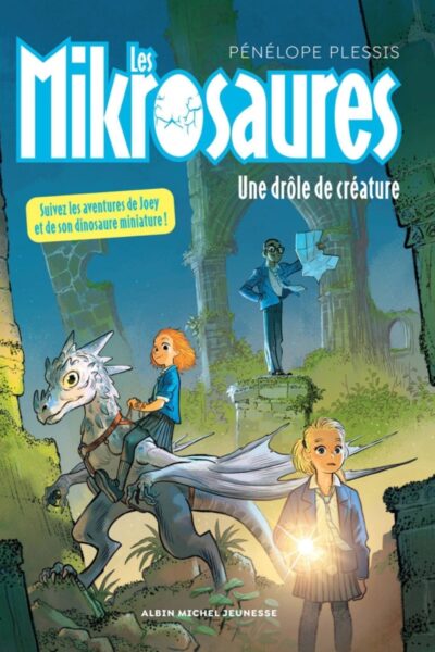 LES MIKROSAURES T02 UNE DRÔLE DE CREATURE