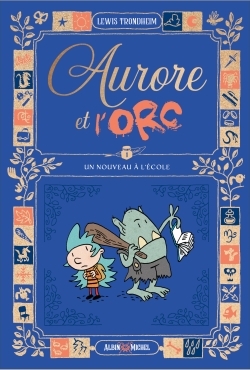 AURORE ET L'ORC T01 UN NOUVEAU A L'ECOLE