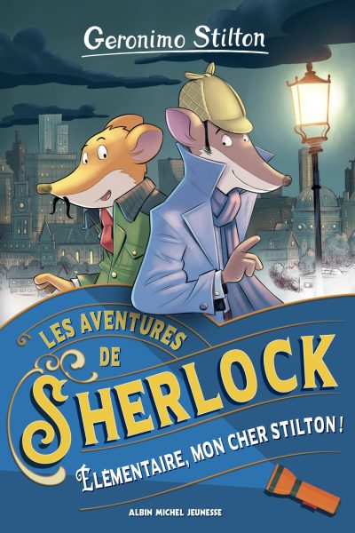 LES AVENTURES DE SHERLOCK T1 ELEMENTAIRE, MON CHER STILTON !