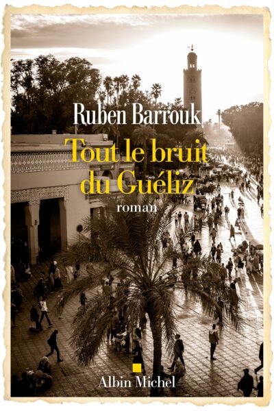 TOUT LE BRUIT DU GUELIZ