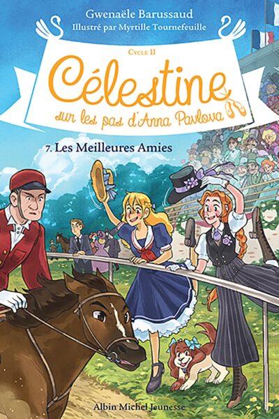 CELESTINE, SUR LES PAS D'ANNA PAVLOVA - CELESTINE CYCLE 2 - CELESTINE C2 T7 LES MEILLEURES AMIES