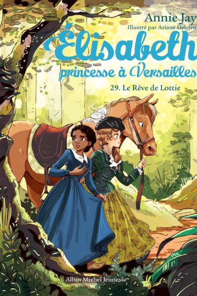 T29 LE RÊVE DE LOTTIE - ELISABETH, PRINCESSE A VERSAILLES