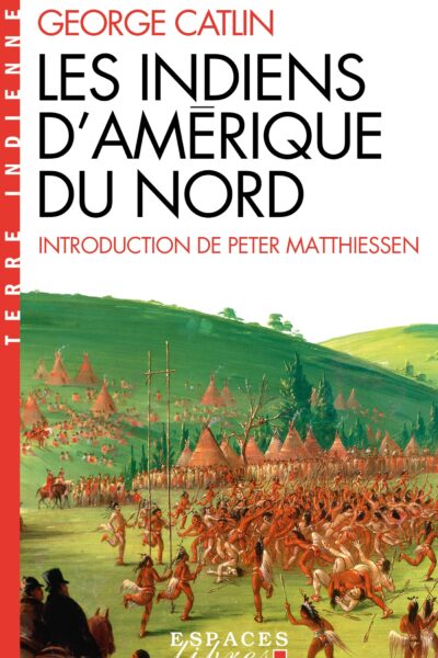 LES INDIENS D'AMERIQUE DU NORD (ESPACES LIBRES - HISTOIRE)