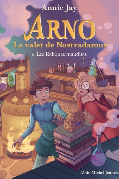 T6 LES RELIQUES MAUDITES ARNO, LE VALET DE NOSTRADAMUS