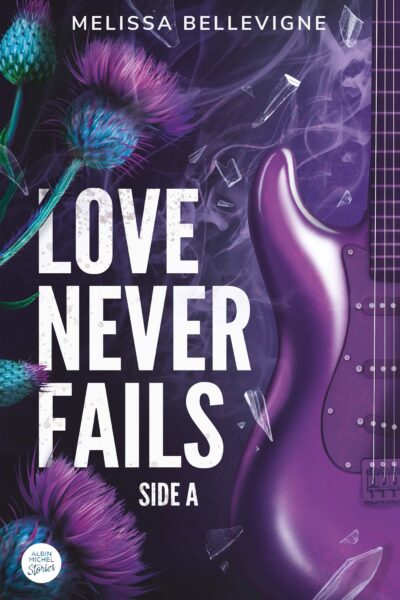 LOVE NEVER FAILS - UNE ROMANCE ROCK - SIDE A