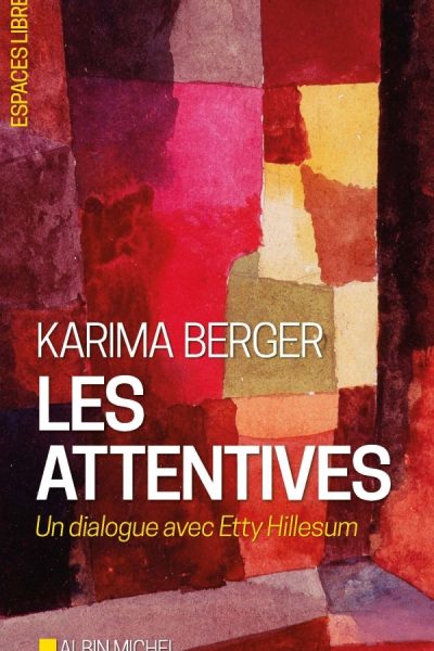 LES ATTENTIVES - UN DIALOGUE AVEC ETTY HILLESUM
