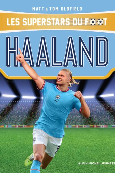 LES SUPERSTARS DU FOOT : HAALAND