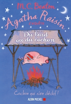 3/06 AGATHA RAISIN 22 - DU LARD OU DU COCHON