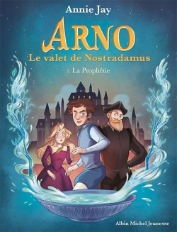 ARNO, LE VALET DE NOSTRADAMUS T01 LA PROPHETIE