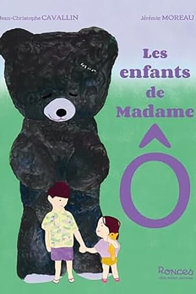 LES ENFANTS DE MADAME Ô