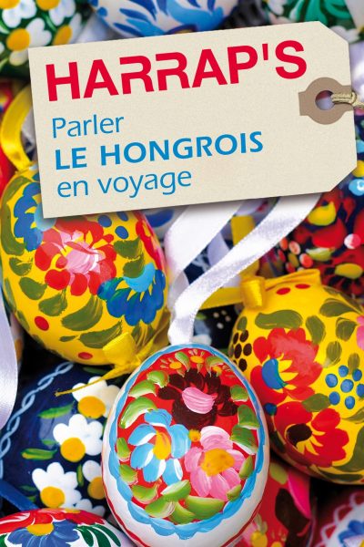 PARLER LE HONGROIS EN VOYAGE - HARRAPS