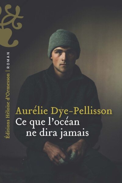 CE QUE L'OCEAN NE DIRA JAMAIS