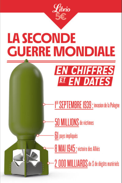 LA SECONDE GUERRE MONDIALE EN CHIFFRES ET EN DATES