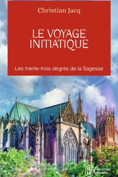 LE VOYAGE INITIATIQUE - LES TRENTE-TROIS DEGRES DE LA SAGESSE