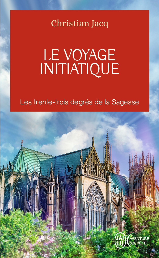 LE VOYAGE INITIATIQUE - LES TRENTE-TROIS DEGRES DE LA SAGESSE